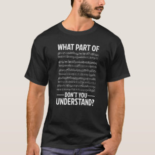 What Part Of Music Don't You Understand Musician M T-Shirt