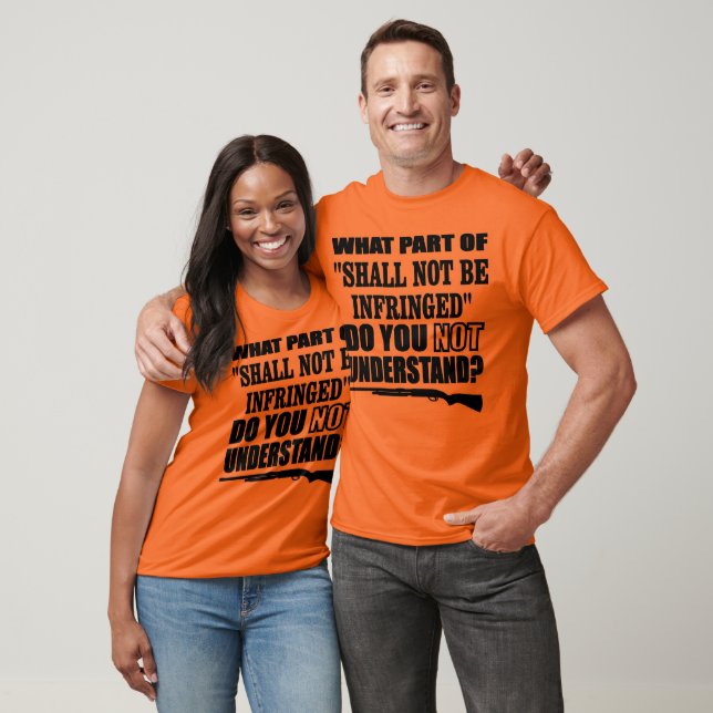 What Part of "Shall NOT Be Infringed"  T-Shirt (Unisex)