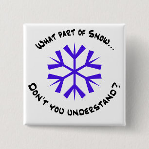What part of snow...? 15 cm square badge