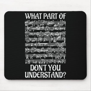 What Part Of The Music You Dont Understand Music _ Mouse Pad