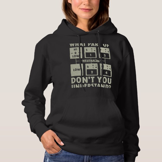 What Part Of Truck Gear Don't You Understand Truck Hoodie (Front)