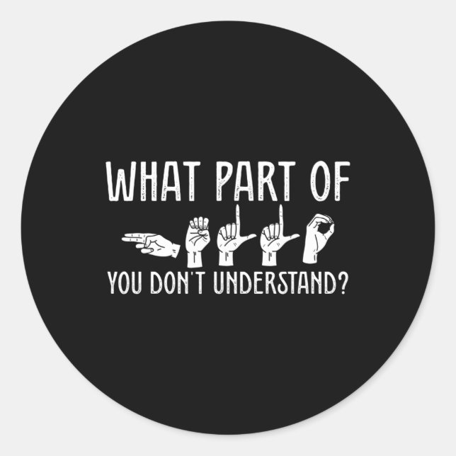 What Part Of You Don't Understand Design Teacher O Classic Round Sticker (Front)