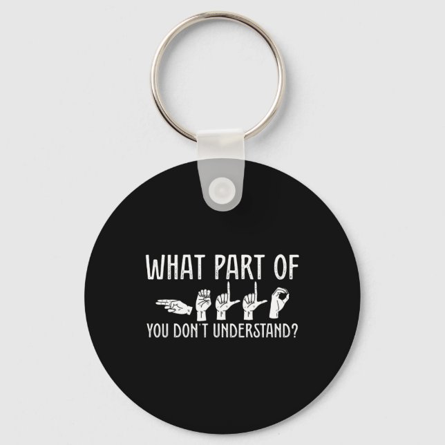 What Part Of You Don't Understand Design Teacher O Key Ring (Front)