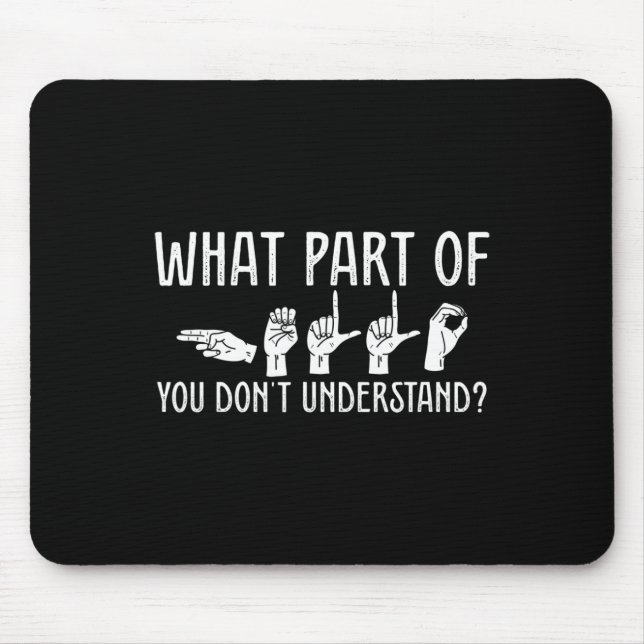 What Part Of You Don't Understand Design Teacher O Mouse Pad (Front)