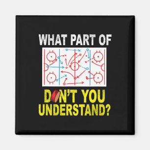 What Part Of You Don't Understand Fun Ice Hockey C Magnet