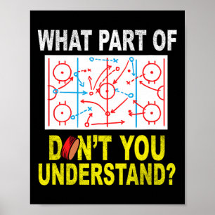 What Part Of You Don't Understand Fun Ice Hockey C Poster