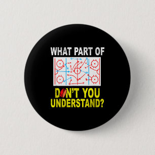 What Part Of You Don't Understand_ Funny Ice Hocke 6 Cm Round Badge