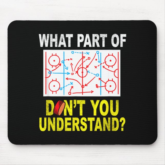 What Part Of You Don't Understand_ Funny Ice Hocke Mouse Pad (Front)