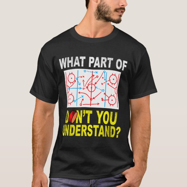 What Part Of You Don't Understand_ Funny Ice Hocke T-Shirt (Front)