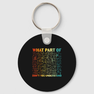 What Part Of You Dont Understand Mathematics Math Key Ring