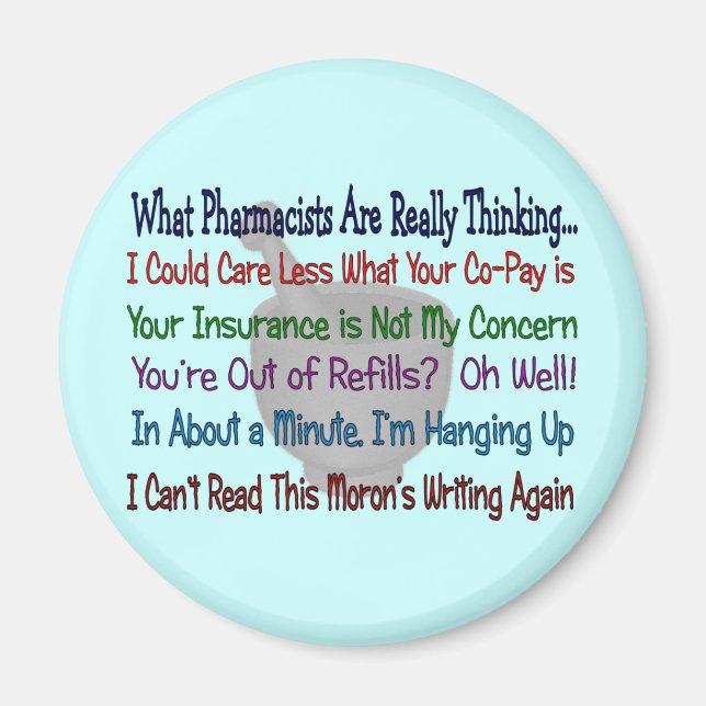 What Pharmacists are REALLY THINKING Magnet (Front)