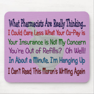 What Pharmacists are REALLY THINKING Mouse Pad