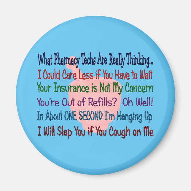 What Pharmacy TECHS ARE REALLY THINKING  Magnet (Front)