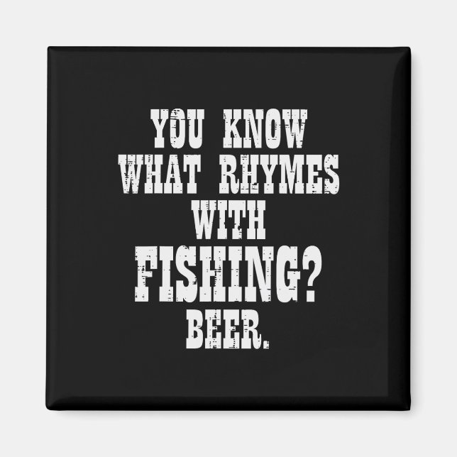 What Rhymes Fishing Beer Funny Drinking Angler Men Magnet (Front)
