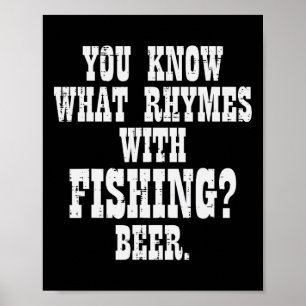 What Rhymes Fishing Beer Funny Drinking Angler Men Poster