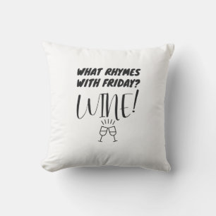 What Rhymes With Friday? Wine! Funny Wine Lover Cushion