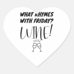 What Rhymes With Friday? Wine! Funny Wine Lover Heart Sticker