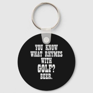 What Rhymes With Golf Beer Funny Golfing Golfer Me Key Ring