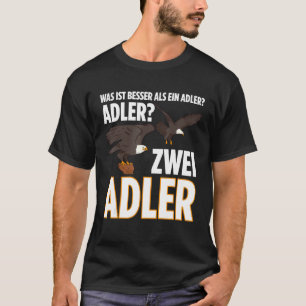 What s better than an eagle Two eagle owners breed T-Shirt