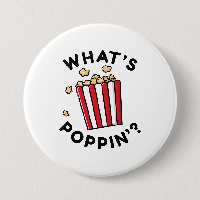 What’s Poppin’ 7.5 Cm Round Badge (Front)