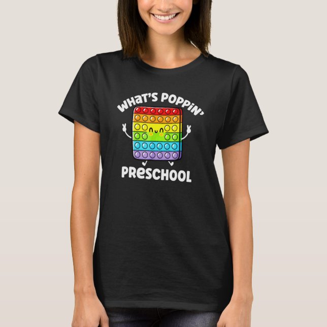 What’s Poppin' Preschool Sensory Fidget Toy Teache T-Shirt (Front)