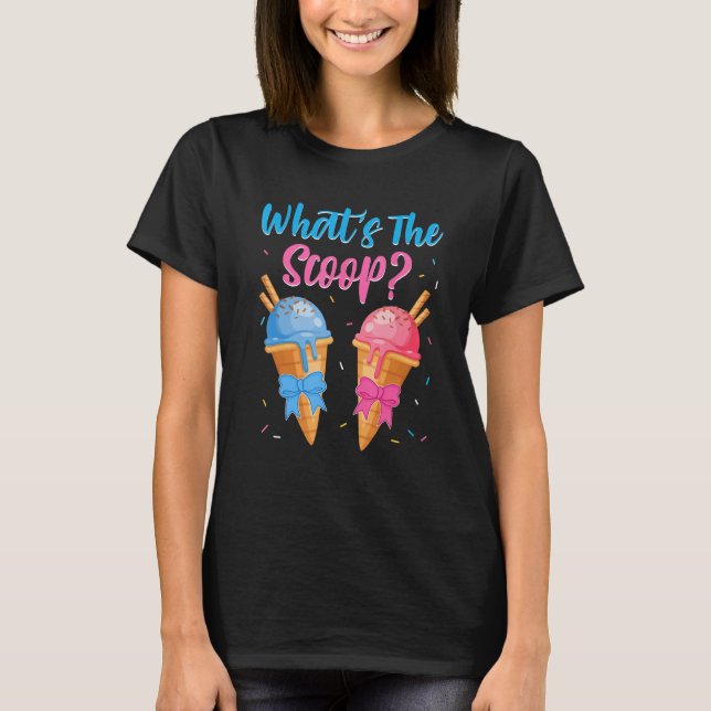 What s The Scoop Ice Cream Gender Reveal Pink Blue T-Shirt (Front)