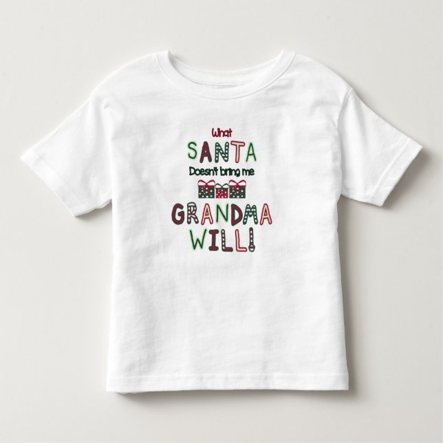 What Santa Doesn't Bring Me Grandma Will Shirt (Front)