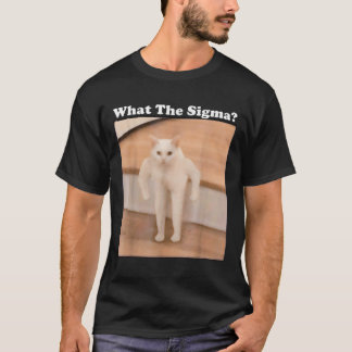 What Sigma Meme Cat Meme Internet Memes Funny Meme T-Shirt