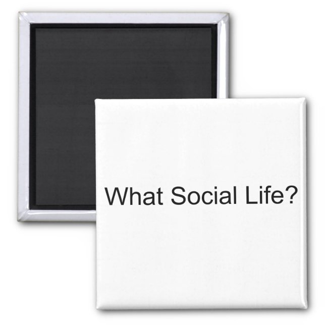 What Social Life? Magnet (Front)