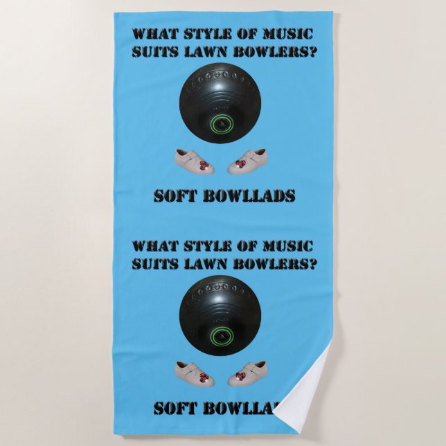 What Style Of Music Suits Lawn Bowlers,  Beach Towel (Front)