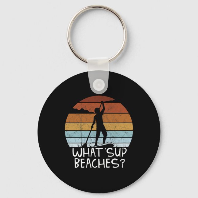 What Sup Beaches Stand Up Paddling Sup Pun Fun  Key Ring (Front)