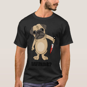 What? T-Shirt