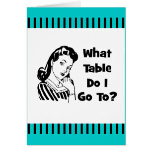 What Table Do I Go To?