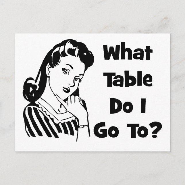 What Table Do I Go To? Postcard (Front)
