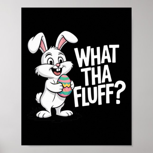 What Tha Fluff Funny Tie Dye Easter Bunny  Poster (Front)
