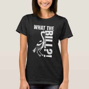 What The Bill For A Pelican Zookeeper T-Shirt