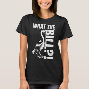 What The Bill For A Pelican Zookeeper T-Shirt