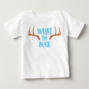 What The Buck, Deer Antlers, Camping, Campers Baby T-Shirt