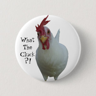 What The Cluck?! 6 Cm Round Badge