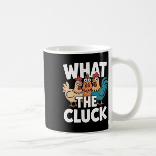 What The Cluck Chicken  Coffee Mug