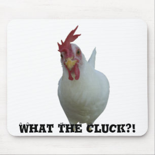 What The Cluck?! Mouse Pad