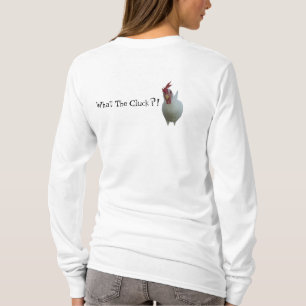 What The Cluck?! T-Shirt
