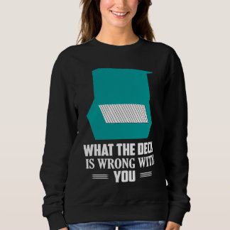 What The Deck is Wrong With You Trading Cards TCG  Sweatshirt