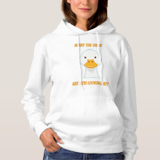 What the Duck Are You Looking At? Hoodie