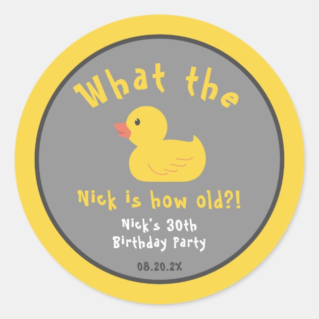What the Duck Birthday Punny Yellow Classic Round Sticker (Front)