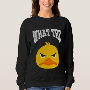What The Duck Duck Morning Grouch Coffee Rubber Du Sweatshirt