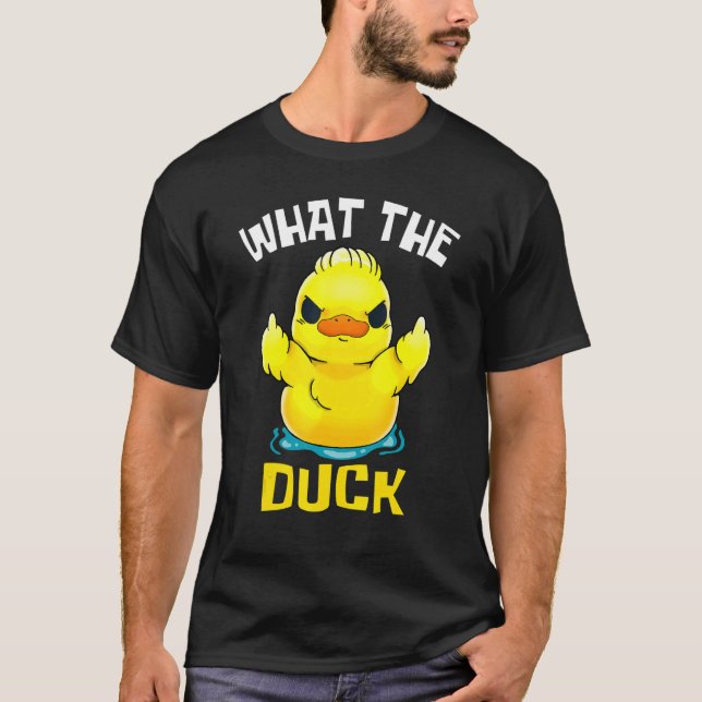What The Duck Ducking Ducks Humour Ducks Love Wome T-Shirt (Front)