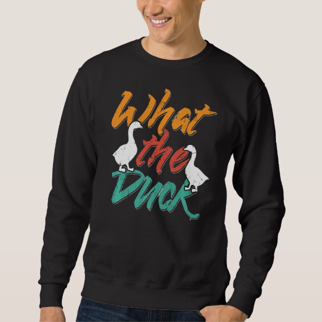 What The Duck Farmers   Sweatshirt (Front)
