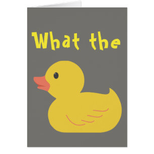 What the Duck? Funny Greeting Card