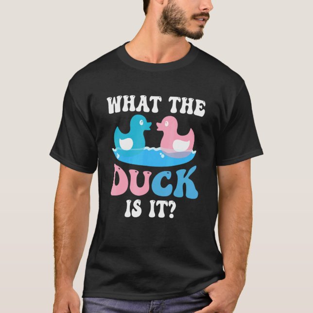 What The Duck Is It Baby Gender Reveal Party Baby  T-Shirt (Front)